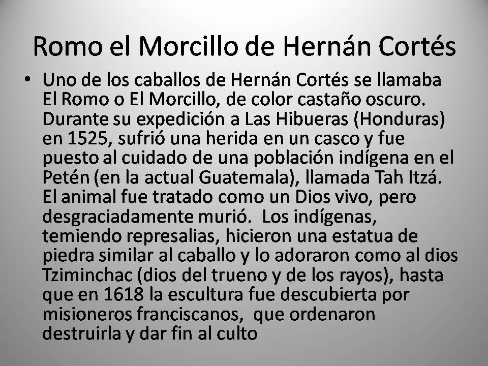 Romo el caballo morcillo de Hernán Cortés.